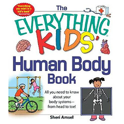 The Everything KIDS Human Body Book