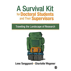 A Survival Kit for Doctoral Students and Their Supervisors