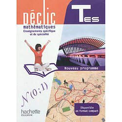 Mathématiques terminale ES, enseignements spécifique et de spécialité : nouveau programme : grand format