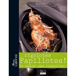 Rigolotes papillotes ! : se régaler sans culpabiliser - Occasion