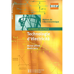 Technologie d'électricité, seconde professionnelle, terminale, BEP Métiers de l'électrotechnique : livre de l'élève - Occasion