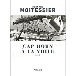 Cap Horn à la voile : 14.216 milles sans escales : récit