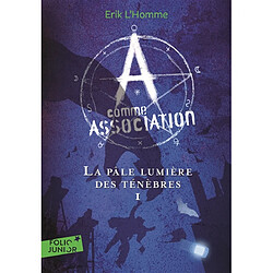 A comme Association. Vol. 1. La pâle lumière des ténèbres - Occasion