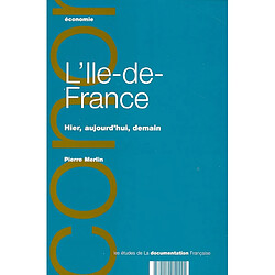 L'Ile-de-France : hier, aujourd'hui, demain - Occasion
