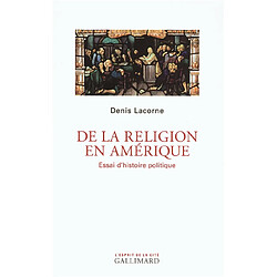 De la religion en Amérique : essai d'histoire politique · Occasion Denis Lacorne