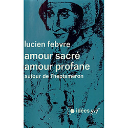 Amour sacré, amour profane : autour de l'Heptaméron - Occasion