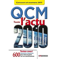 QCM toute l'actu 2010 France, Europe, monde : concours et examens 2011 - Occasion