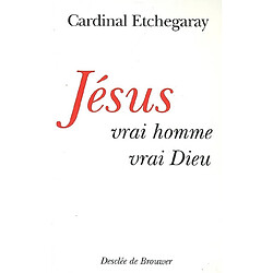 Jésus : vrai homme, vrai Dieu - Occasion