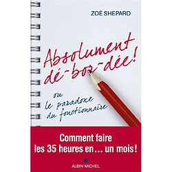 Absolument dé-bor-dée ! ou Le paradoxe du fonctionnaire - Occasion