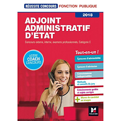 Adjoint administratif d'Etat : concours externe, interne et examens professionnels, catégorie C : tout-en-un, 2018 - Occasion