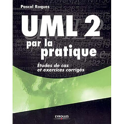 UML 2 par la pratique : études de cas et exercices corrigés - Occasion