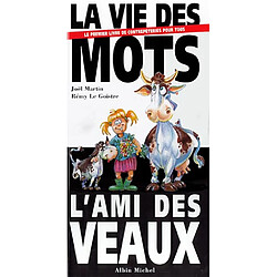 La Vie des mots, l'ami des veaux