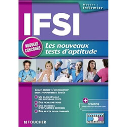 IFSI : les nouveaux tests d'aptitude : concours d'entrée en Institut de formation en soins infirmiers - Occasion