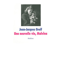 Une nouvelle vie, Malvina · Occasion Jean-Jacques Greif