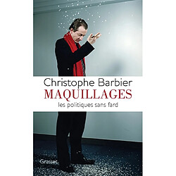 Maquillages : les politiques sans fard · Occasion Christophe Barbier