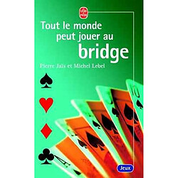Tout le monde peut jouer au bridge - Occasion