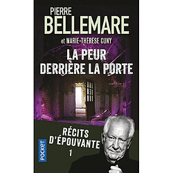 La peur derrière la porte : récits d'épouvante. Vol. 1 · Occasion Pierre Bellemare - Marie-Thérèse Cuny