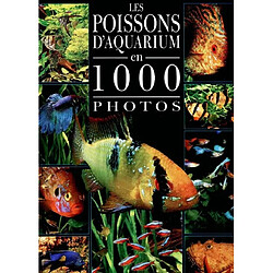 Les poissons d'aquarium en 1000 photos