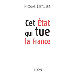 Cet Etat qui tue la France - Occasion