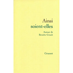 Ainsi soient-elles : autour de Benoîte Groult : actes du colloque, juin 2000, Société des gens de lettres - Occasion