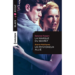 La marque du secret. Un mystérieux allié · Occasion Delores Fossen - Alana Matthews