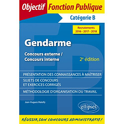 Gendarme : concours externe, concours interne : catégorie B, recrutements 2016, 2017, 2018 - Occasion