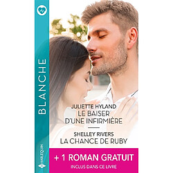 Le baiser d'une infirmière. La chance de Ruby. Une délicate mission · Occasion Juliette Hyland - Shelley Rivers - Kate Hardy