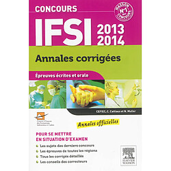 Concours IFSI 2013-2014 : annales corrigées : épreuves écrites et orale - Occasion