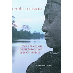 Un siècle d'histoire : L'Ecole française d'Extrême-Orient et le Cambodge - Occasion