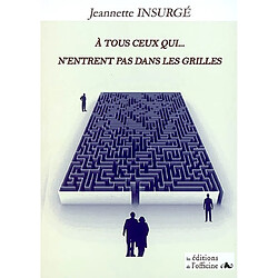 A tous ceux... qui n'entrent pas dans les grilles - Occasion
