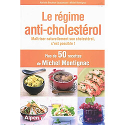 Le régime anti-cholestérol : maîtriser naturellement son cholestérol, c'est possible ! - Occasion