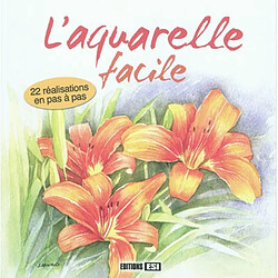 L'aquarelle facile : 22 réalisations en pas à pas - Occasion