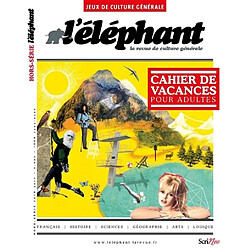 L'Eléphant : la revue, hors-série. Cahier de vacances pour adultes : jeux de culture générale · Occasion 