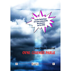 Ovni : l'armée parle : le plus fantastique et le plus indiscutable des dossiers sur les ovni · Occasion Jean-Claude Bourret