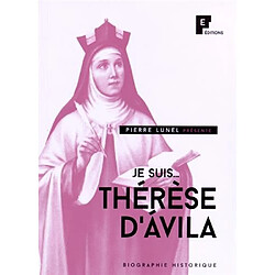 Je suis... Thérèse d'Avila : biographie historique · Occasion 