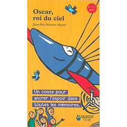 Oscar, roi du ciel : un conte pour ancrer l'espoir dans toutes les mémoires - Occasion