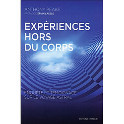 Expériences hors du corps : enquête et témoignage sur le voyage astral · Occasion Anthony Peake