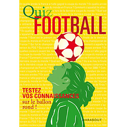 Quiz sport. Vol. 2. Quiz football : testez vos connaissances sur le ballon rond ! · Occasion 