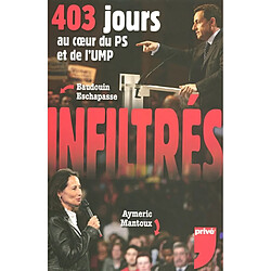 Infiltrés : 403 jours au coeur du PS et de l'UMP · Occasion Baudouin Eschapasse - Aymeric Mantoux