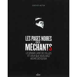 Les pages noires des méchants : le grand livre de celles et ceux que vous avez adoré détester