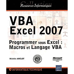 VBA Excel 2007 : programmer sous Excel : macros et langage VBA - Occasion