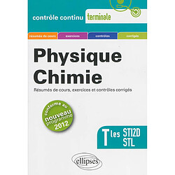 Physique chimie : résumés de cours, exercices et contrôles corrigés : terminales STI2D et STL, conforme au nouveau programme 2012