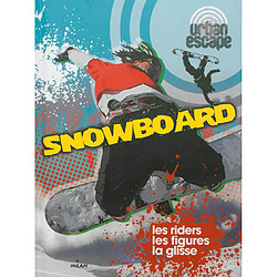 Snowboard : les riders, les figures, la glisse · Occasion Cindy Kleh