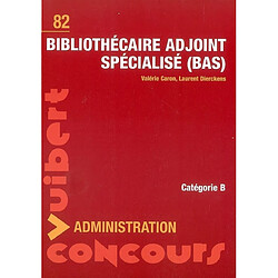 Bibliothécaire adjoint spécialisé, BAS : catégorie B - Occasion