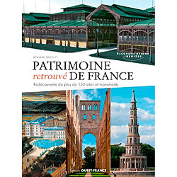 Patrimoine retrouvé de France : redécouverte de plus de 150 sites et monuments - Occasion