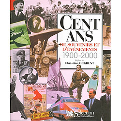 Cent ans de souvenirs et d'événements : 1900-2000