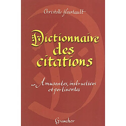 Dictionnaire des citations : amusantes, instructives et pertinentes - Occasion