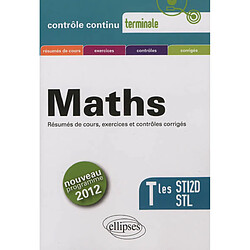 Mathématiques terminales STI2D et STL : résumés de cours, exercices, contrôles, corrigés : nouveau programme 2012