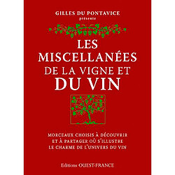 Les miscellanées de la vigne et du vin : morceaux choisis à découvrir et à partager où s'illustre le charme de l'univers du vin