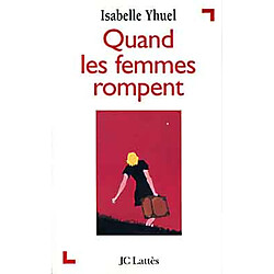 Quand les femmes rompent